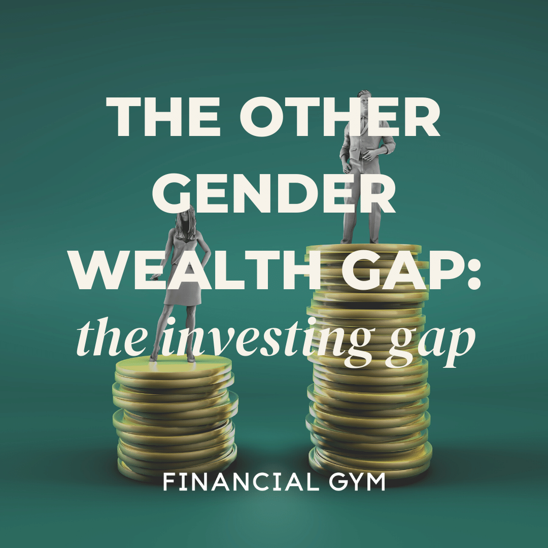 The Other Gender Wealth Gap: The Investing Gap - Financial Gym Advisors